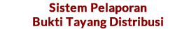 Sistem Pelaporan Bukti Tayang Distribusi